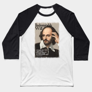 Shakespeare - Indomitable Will Baseball T-Shirt